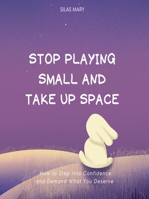 cover image of Stop Playing Small and Take Up Space